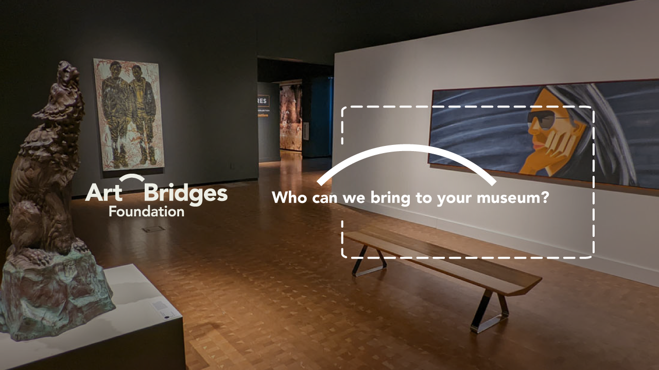 An image of a museum gallery with the overlaid text "Art Bridges Foundation: Who can we bring to your museum?"