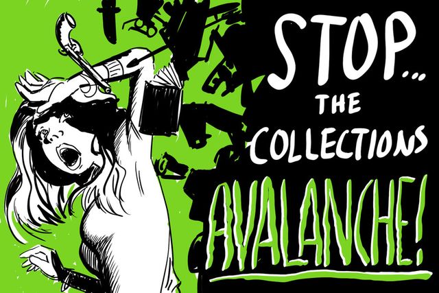 Graphic of a woman on the left with her arm up above her head as if protecting herself with the words, "Stop the collections avalanche!" written in bold letters to the right. 